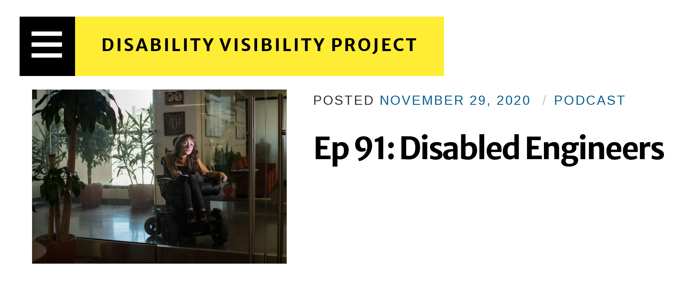 Disability Visibility Project. Posted November 29, 2020. Podcast. Episode 91: Disabled Engineers